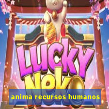 anima recursos humanos