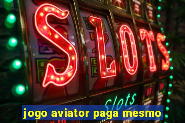 jogo aviator paga mesmo