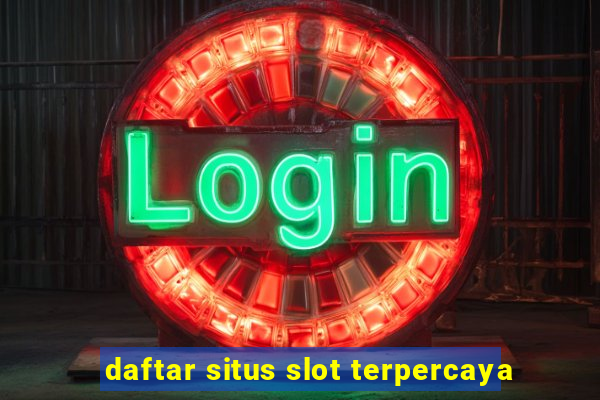 daftar situs slot terpercaya