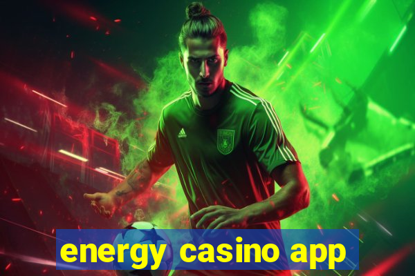 energy casino app