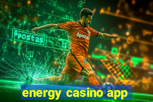 energy casino app