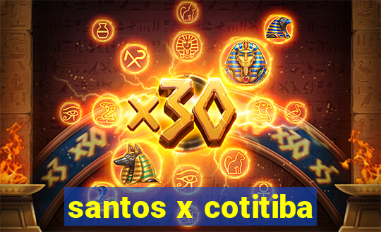 santos x cotitiba