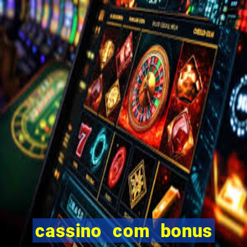 cassino com bonus no cadastro sem depósito