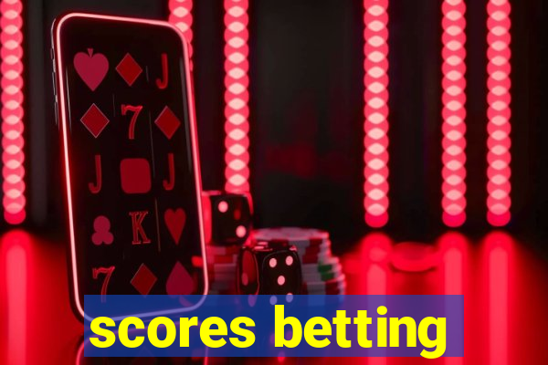 scores betting