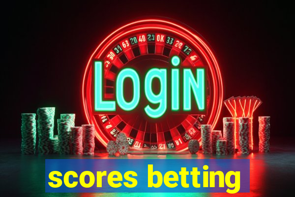 scores betting