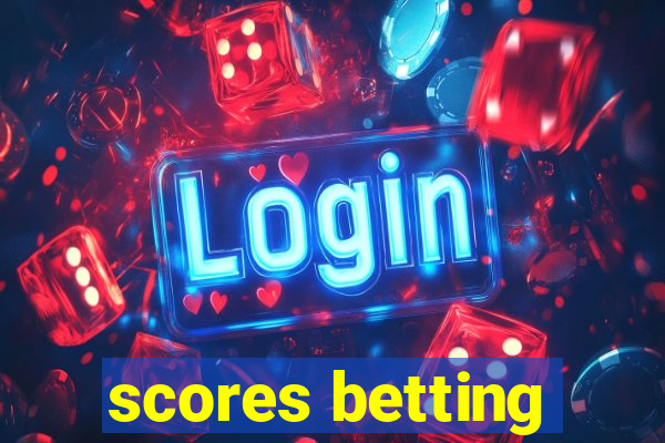 scores betting