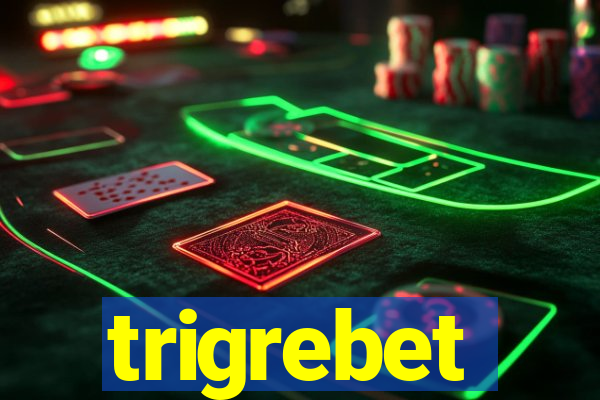 trigrebet