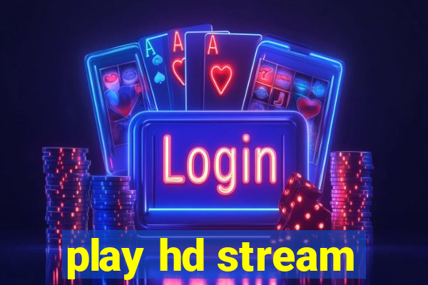 play hd stream