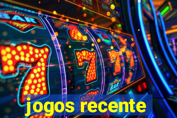 jogos recente