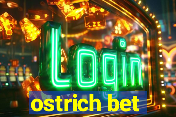 ostrich bet