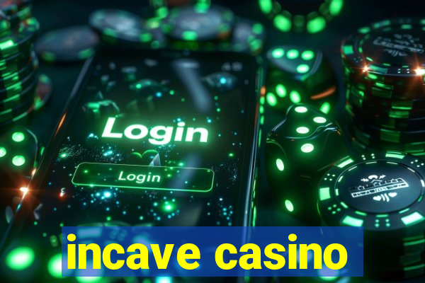 incave casino