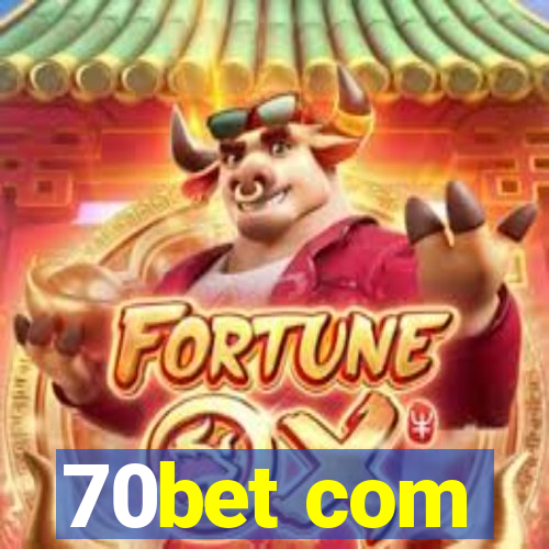 70bet com