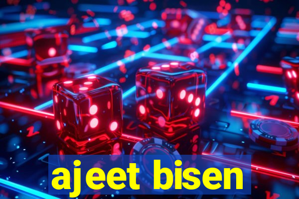 ajeet bisen