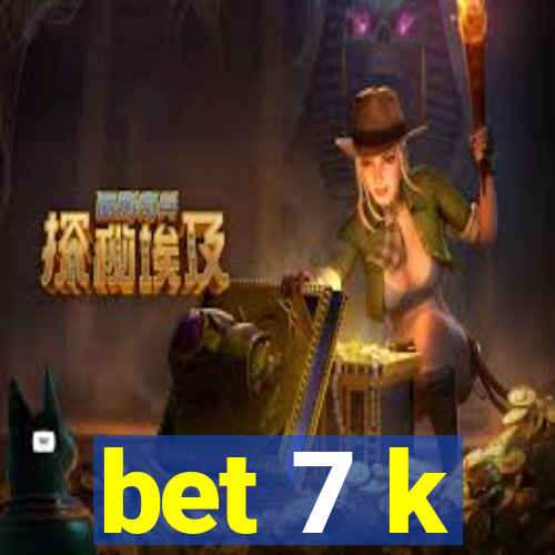 bet 7 k