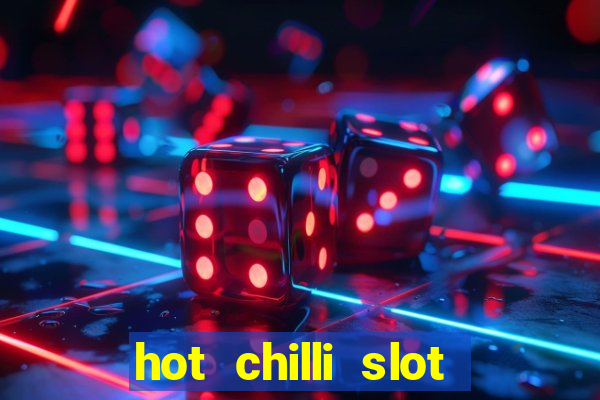 hot chilli slot free play