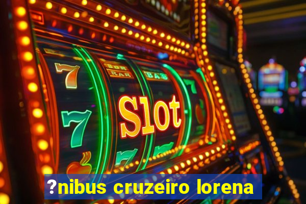 ?nibus cruzeiro lorena