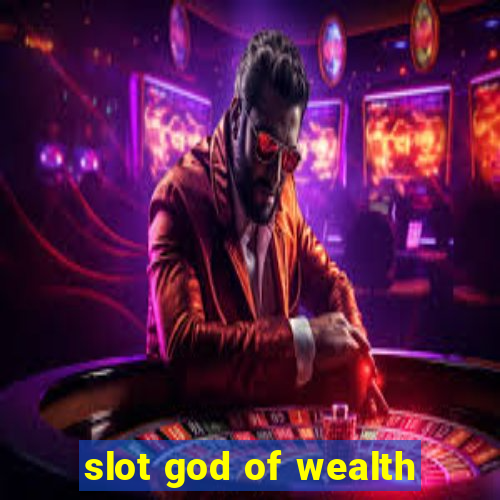 slot god of wealth