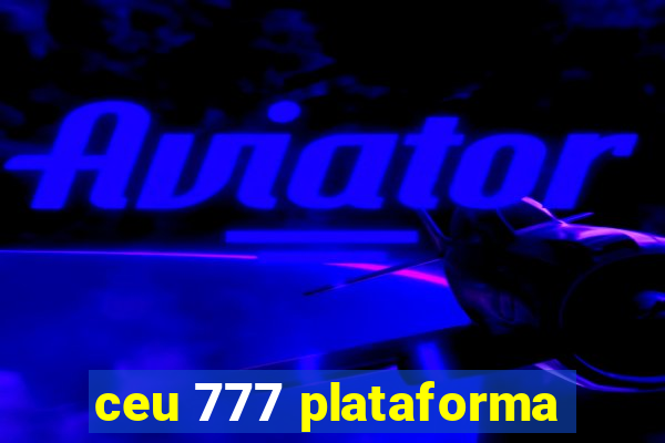 ceu 777 plataforma