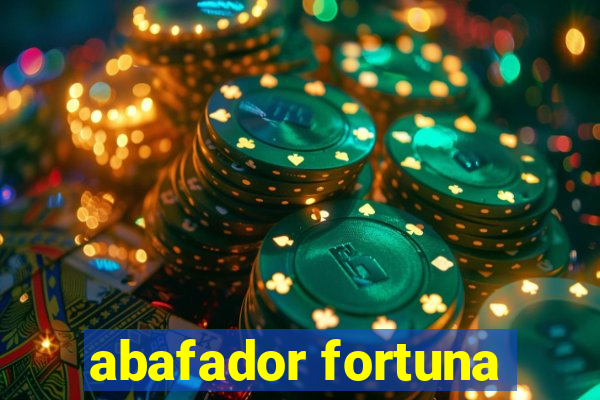 abafador fortuna