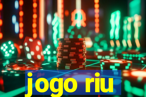 jogo riu