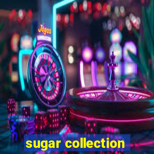 sugar collection