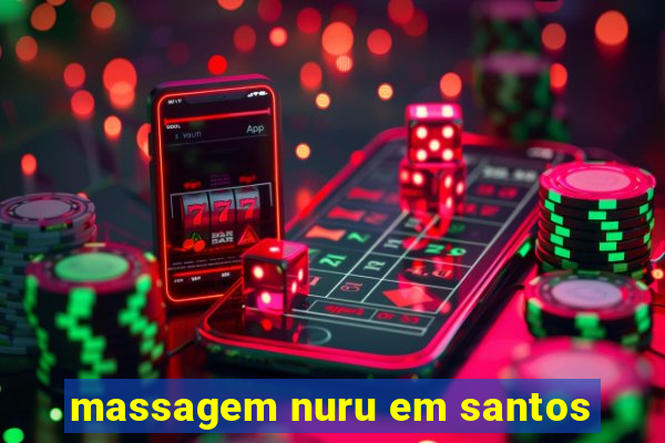 massagem nuru em santos