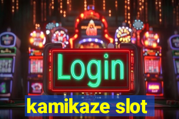 kamikaze slot