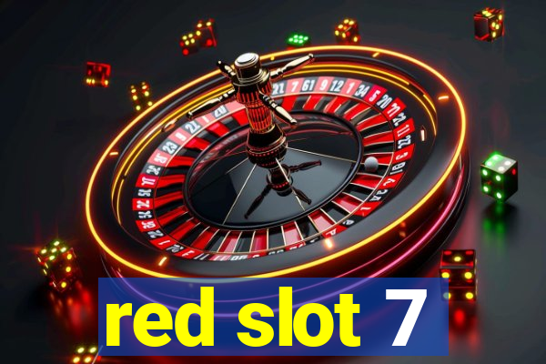 red slot 7