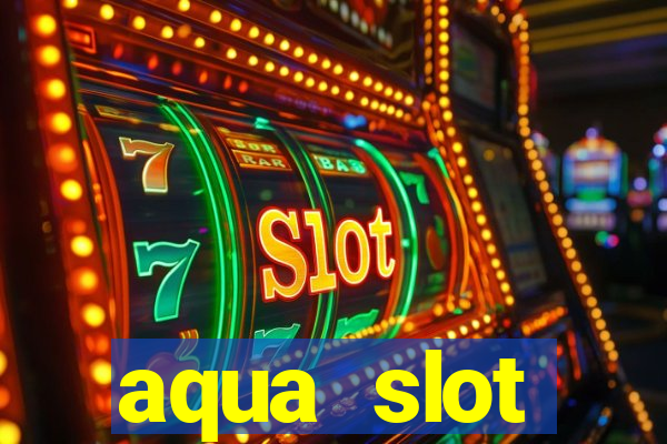 aqua slot porcentagem de jogos