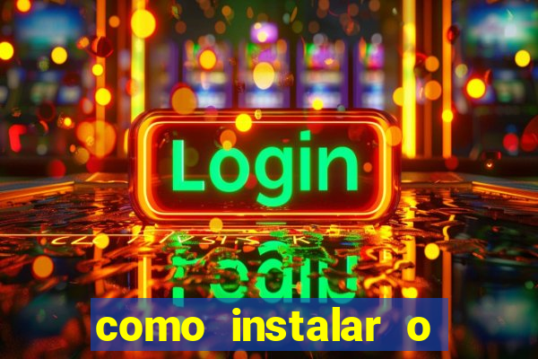 como instalar o jogo do tigrinho