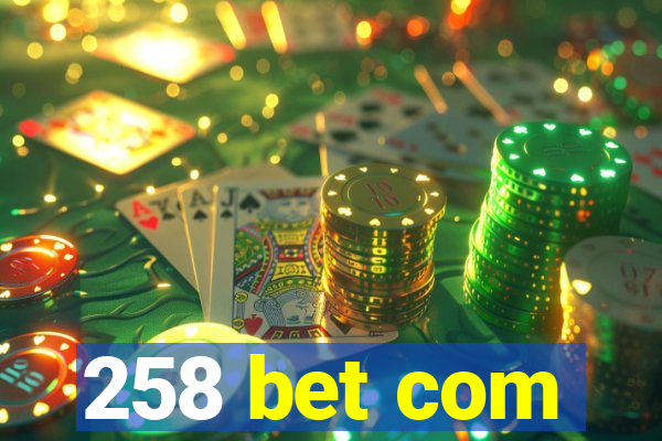 258 bet com