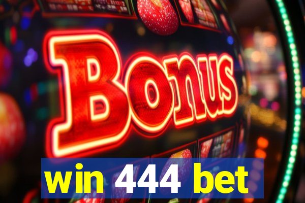 win 444 bet