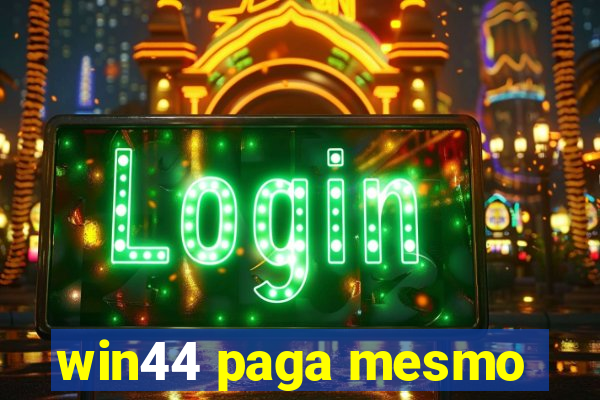 win44 paga mesmo