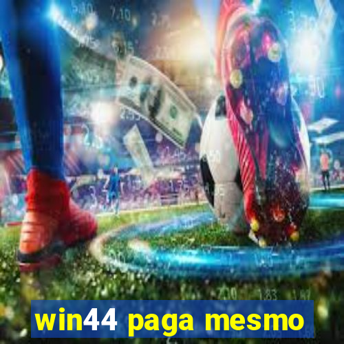 win44 paga mesmo