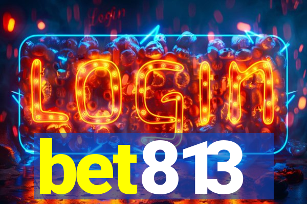 bet813