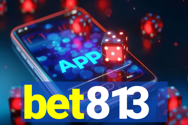 bet813