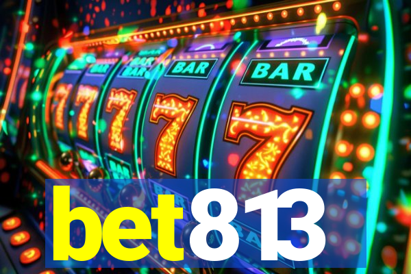 bet813