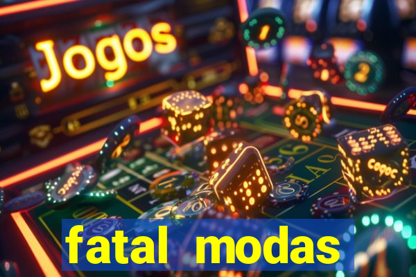 fatal modas barreiras bahia