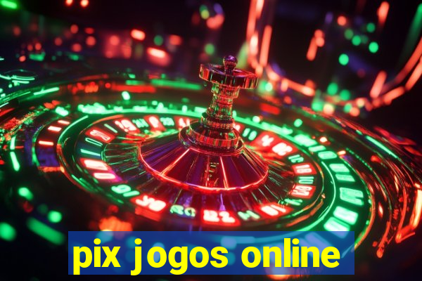 pix jogos online