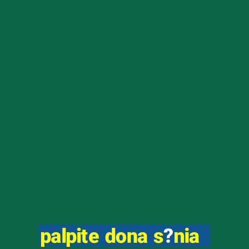 palpite dona s?nia