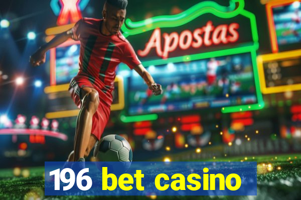 196 bet casino