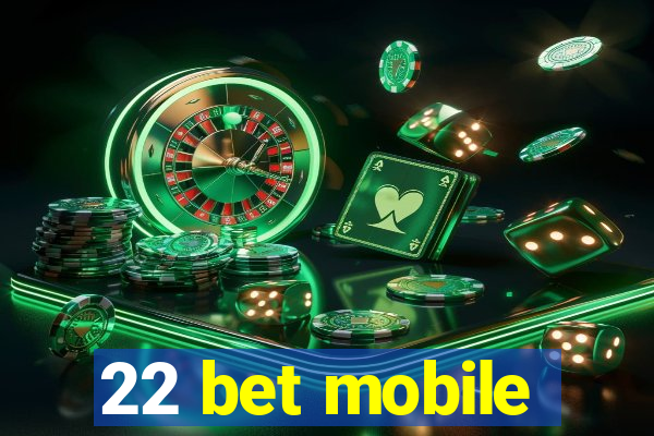 22 bet mobile