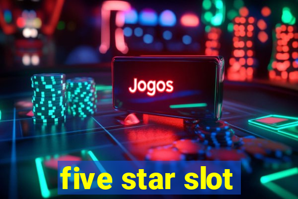 five star slot