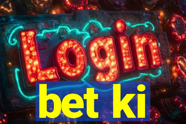 bet ki