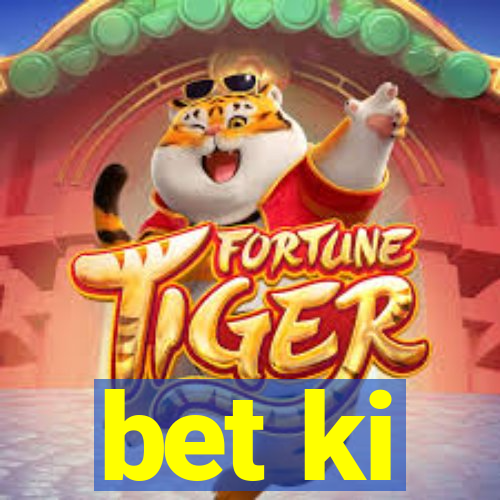 bet ki