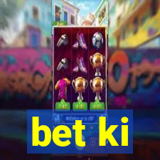 bet ki