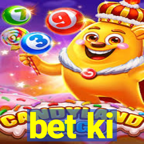 bet ki