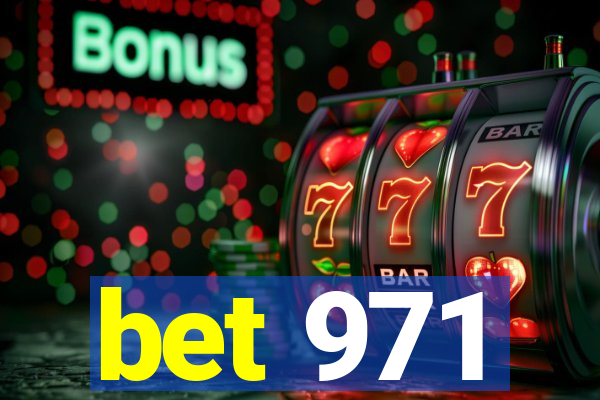 bet 971