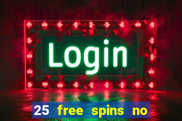 25 free spins no deposit casino poland