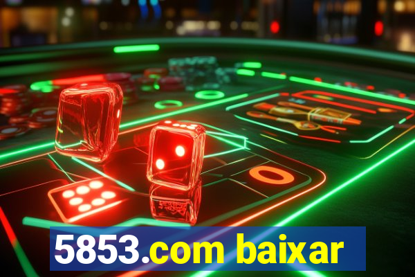 5853.com baixar